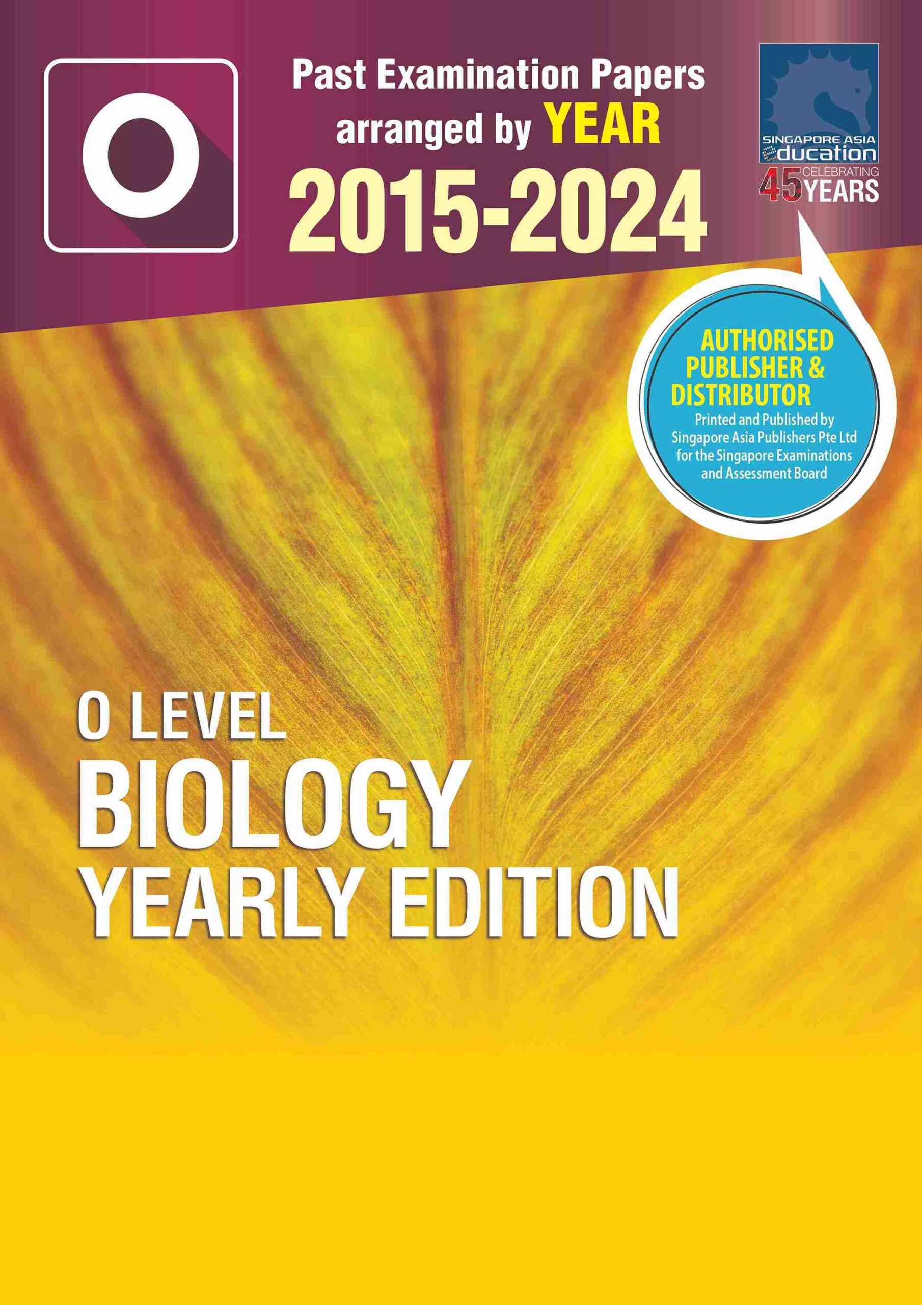 O Level Biology Yearly Edition 2015-2024