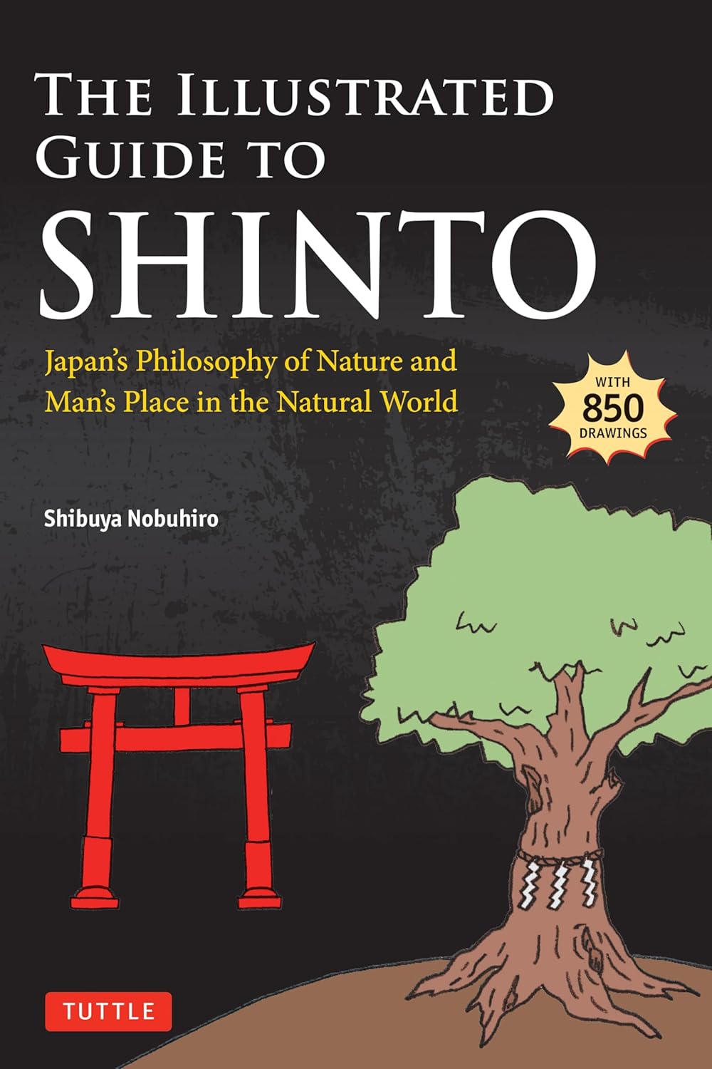 The Illustrated Guide to Shinto: Japan's Philosophy of Nature and Man'