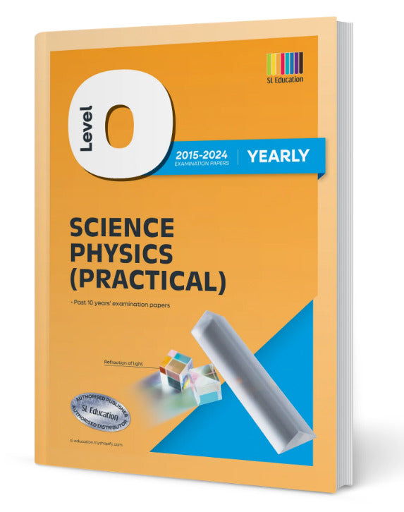 O-Level Science Physics Practical (Yearly) 2015-2024 Question Book