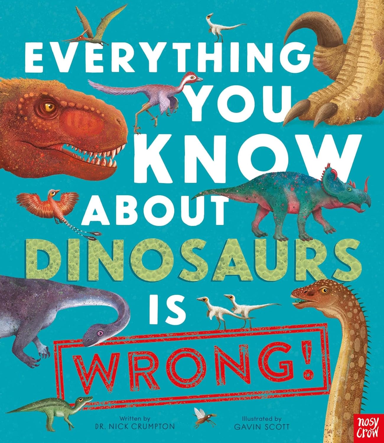 Everything You Know About Dinosaurs Is Wrong! Popular Book Company