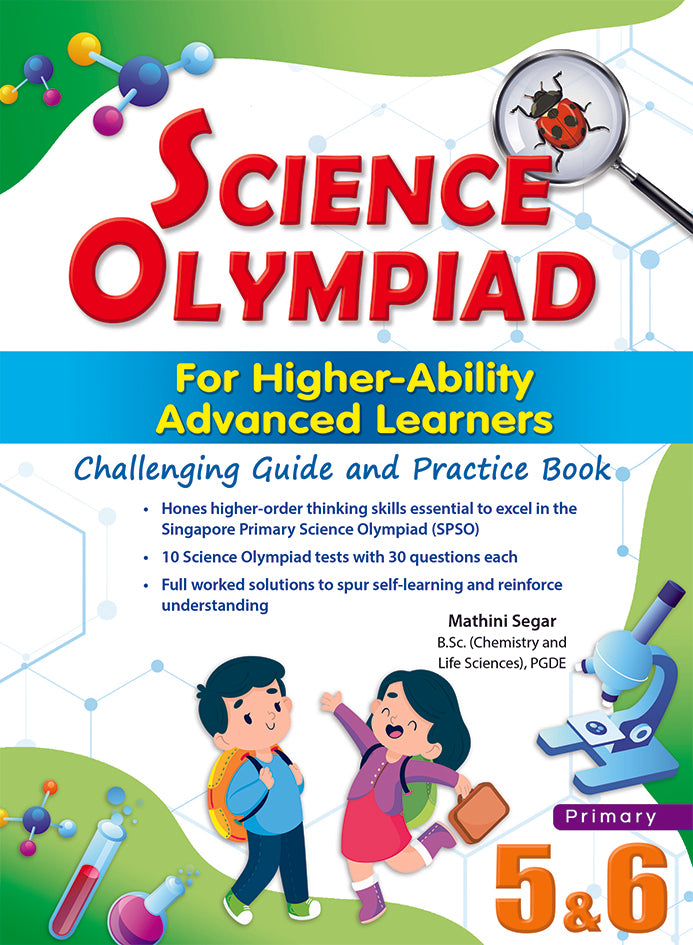 Primary 5&6 Science Olympiad for Higher-Ability Advanced Learners Challenging Guide and Practice Book