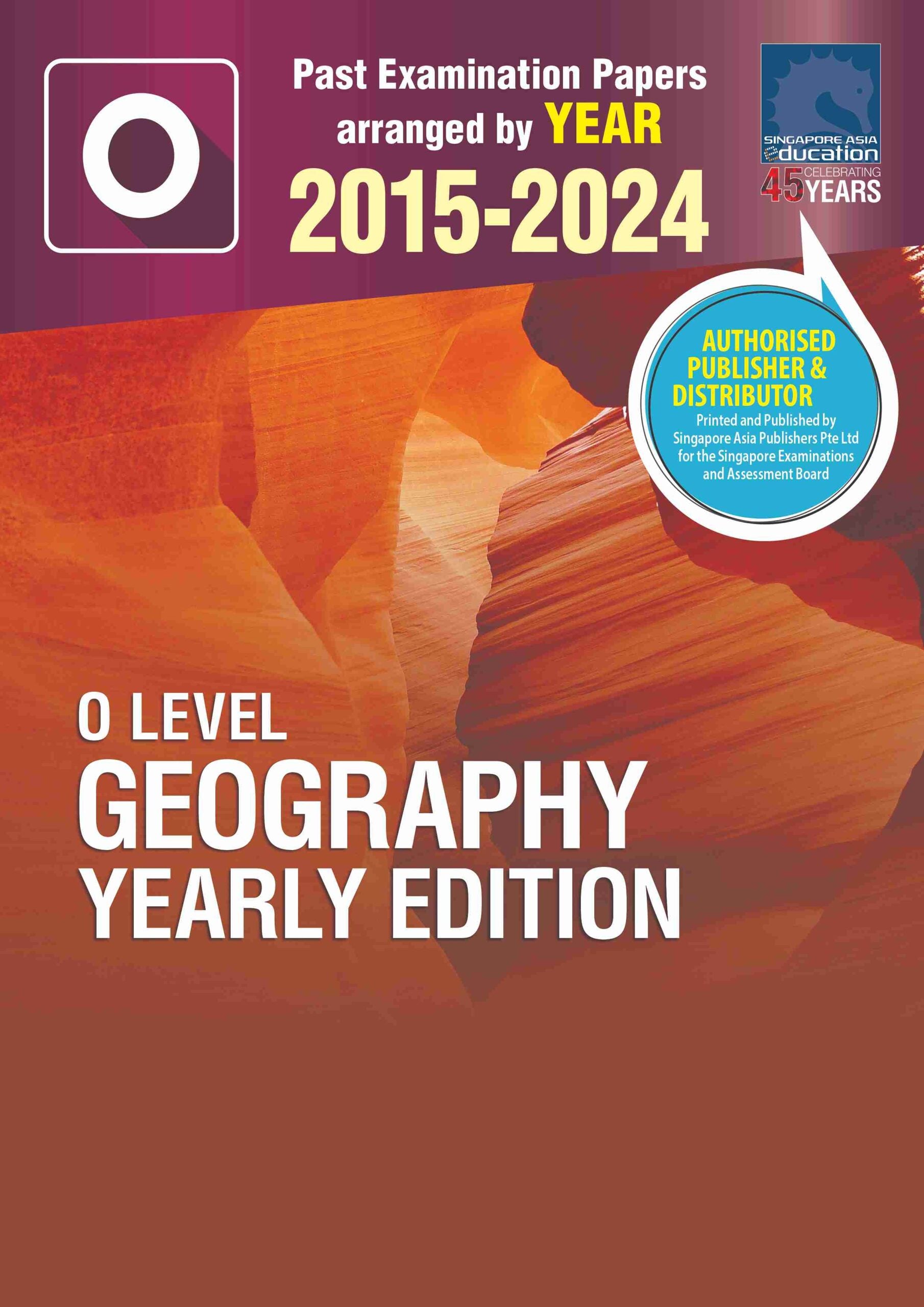 O Level Geography Yearly Edition 2015-2024