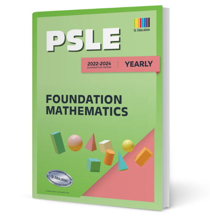 PSLE Foundation Mathematics (Yearly) 2022-2024 (with Answers)