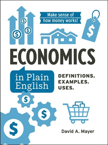 Economics in Plain English: Definitions. Examples. Uses. (Financial Literacy Guide Series)