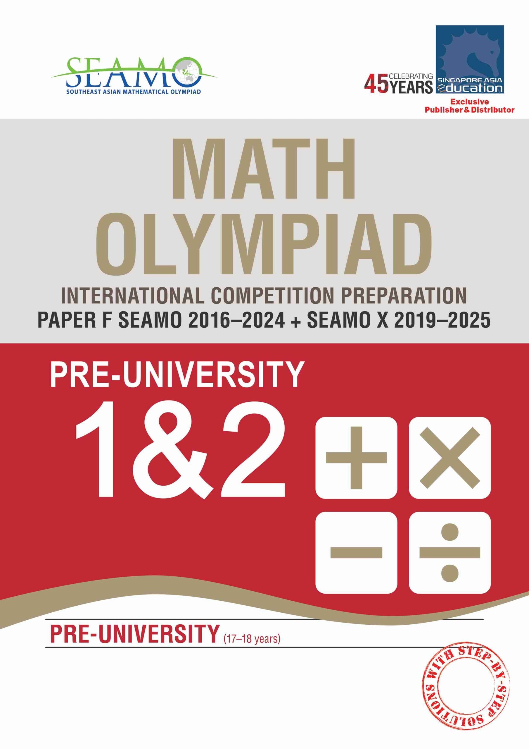 Pre-University 1 & 2 SEAMO Math Olympiad International Competition Preparation Paper F (SEAMO 2016-2024 + SEAMO X 2019-2025)
