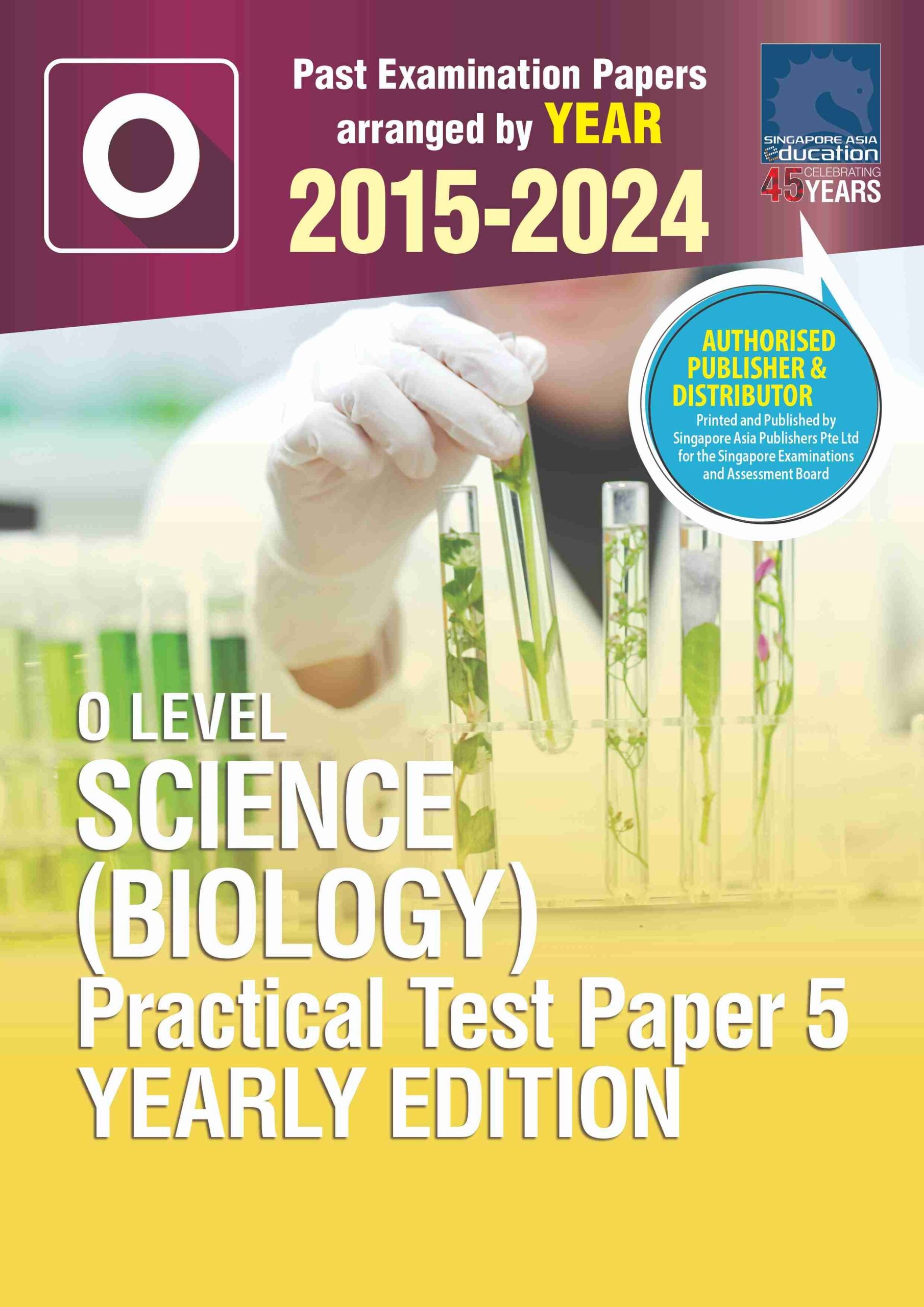 O Level Science (Biology) Practical Test Paper 5 Yearly Edition 2015-2024