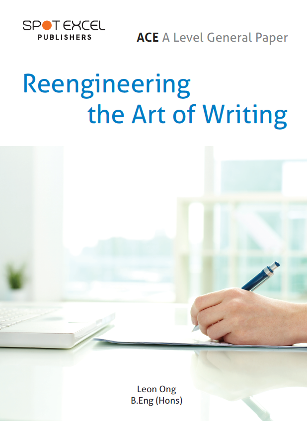 A-Level General Paper: Reengineering The Art of Writing