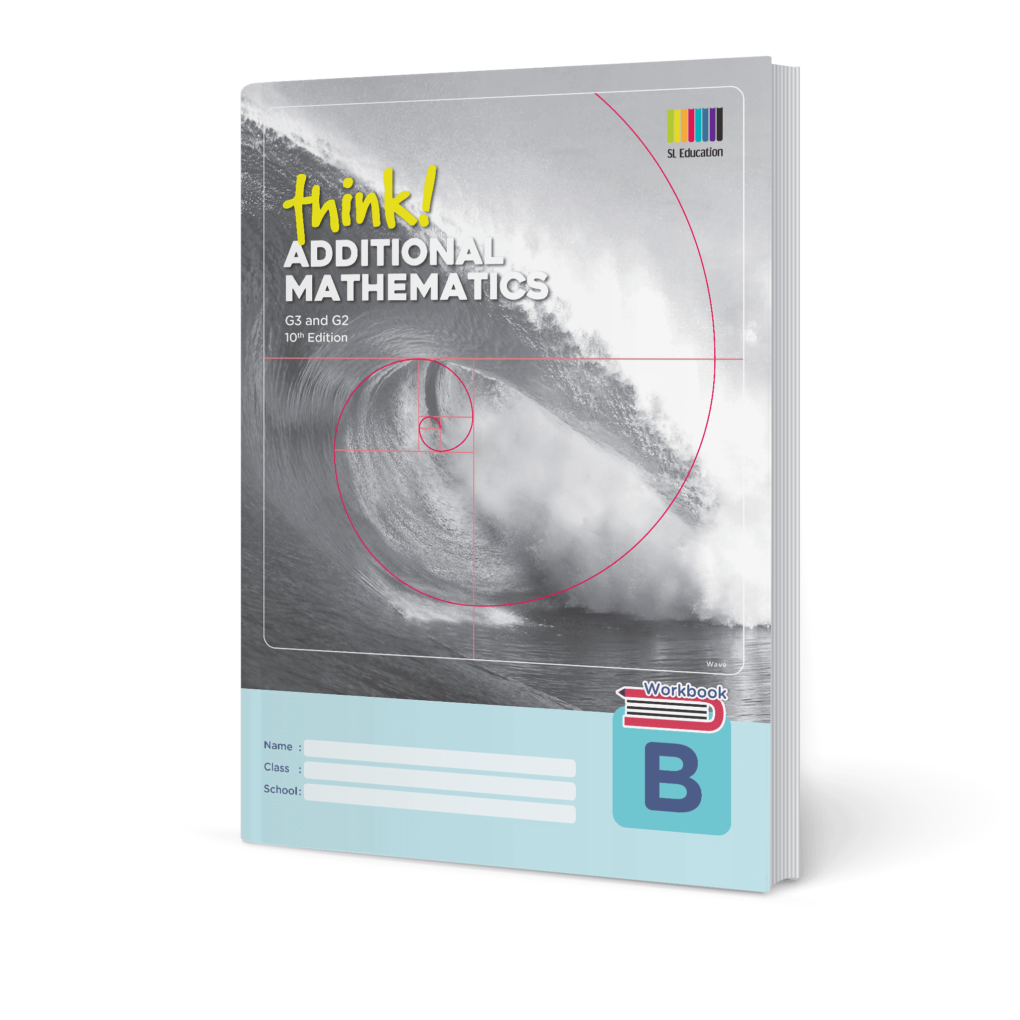 think! Additional Mathematics G3&G2 Workbook B (10th Edition)