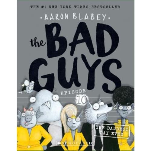 The Bad Guys 10 - The Baddest Day Ever