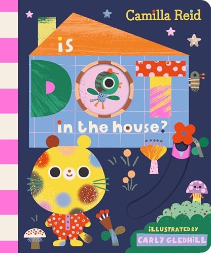 Is Dot In The House? (board Book)