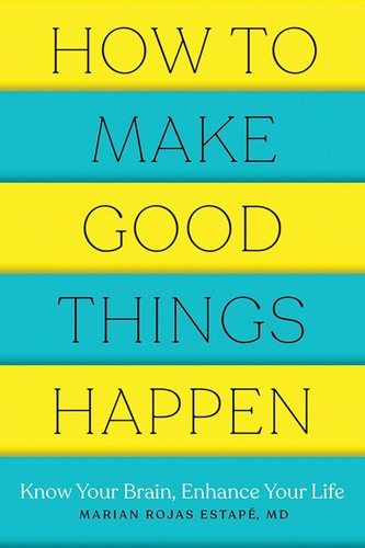 HOW TO MAKE GOOD THINGS HAPPEN