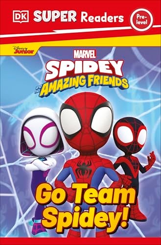 Marvel Spidey and His Amazing Friends Go Team Spidey! (DK Super Readers Pre-Level)