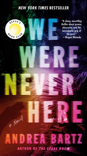 We Were Never Here: Reese's Book Club: A Novel