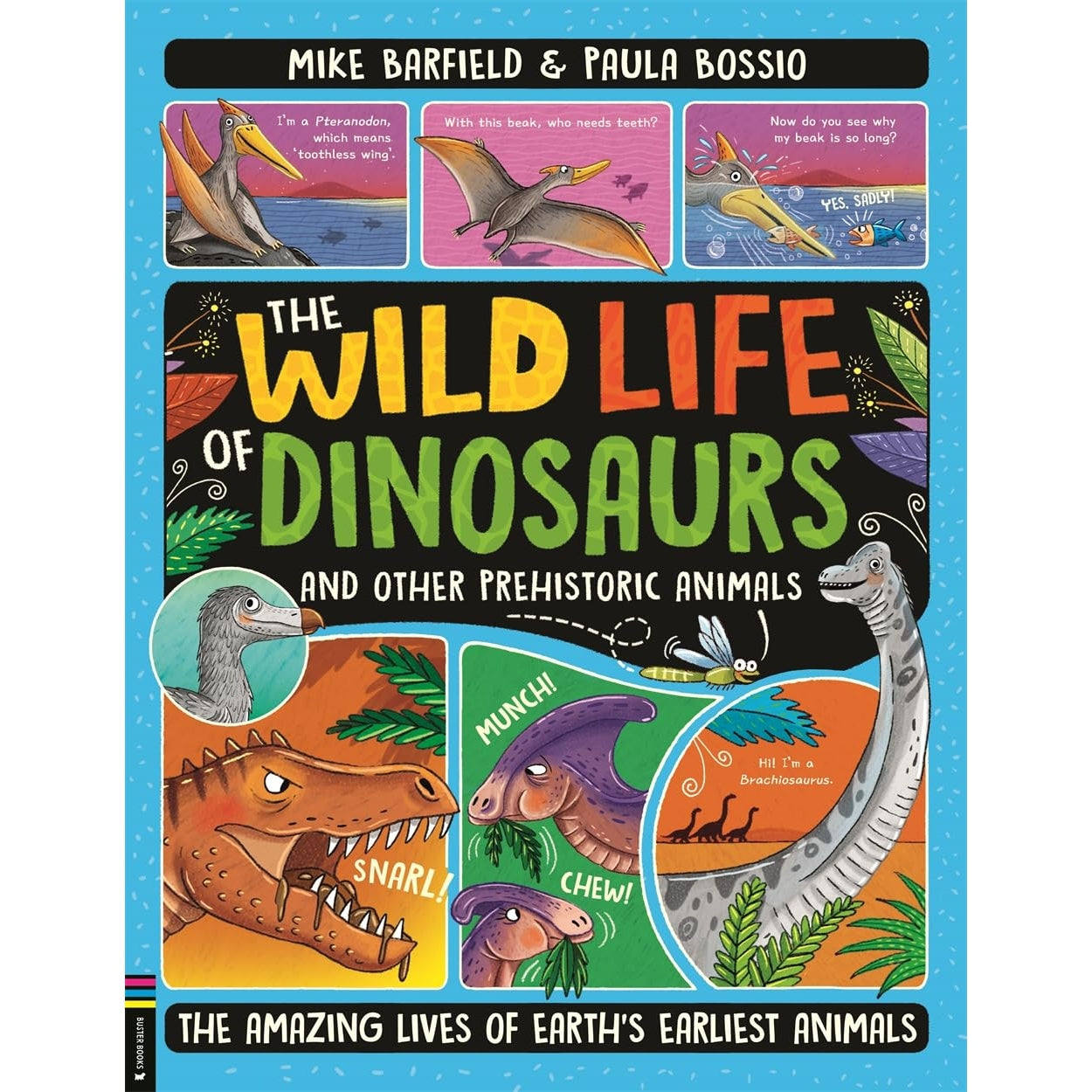 THE WILD LIFE OF DINOSAURS AND OTHER PREHISTORIC ANIMALS