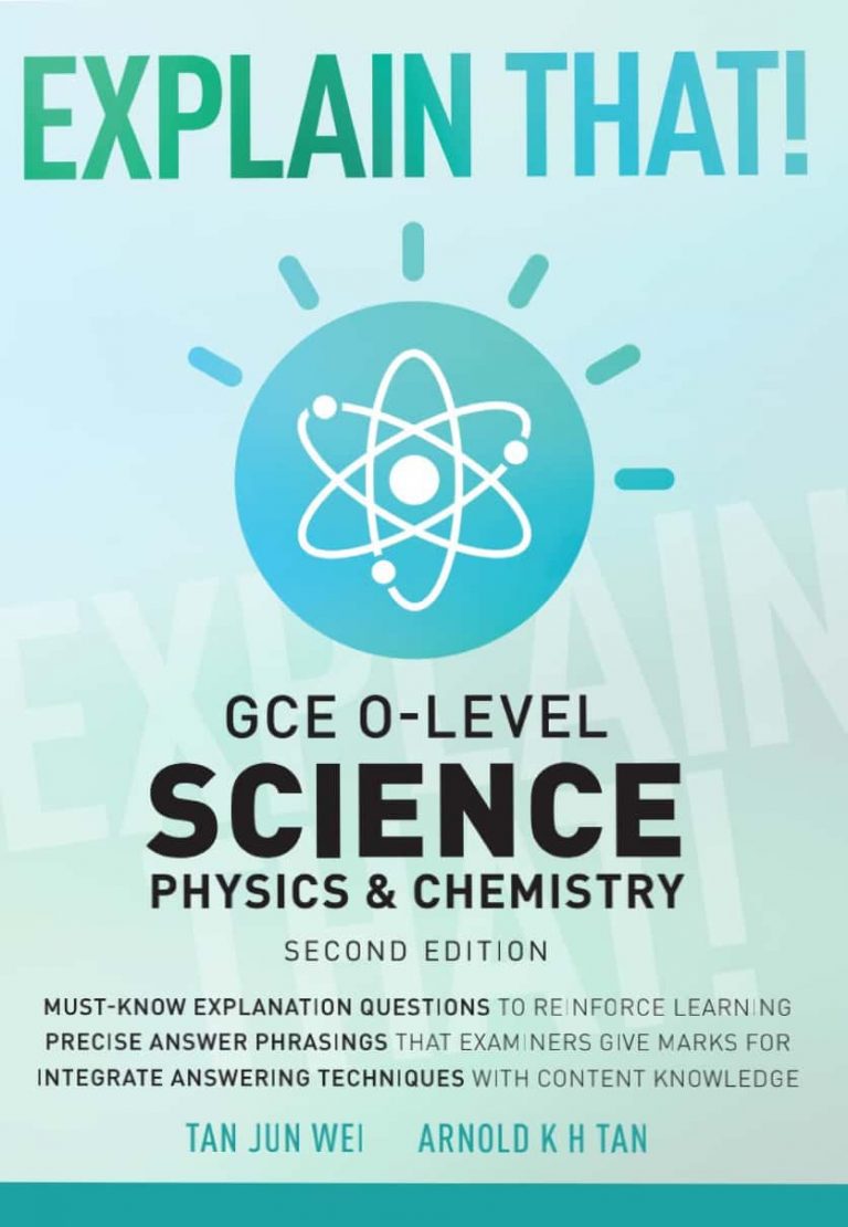 Explain That! O-Level Science Physics & Chemistry