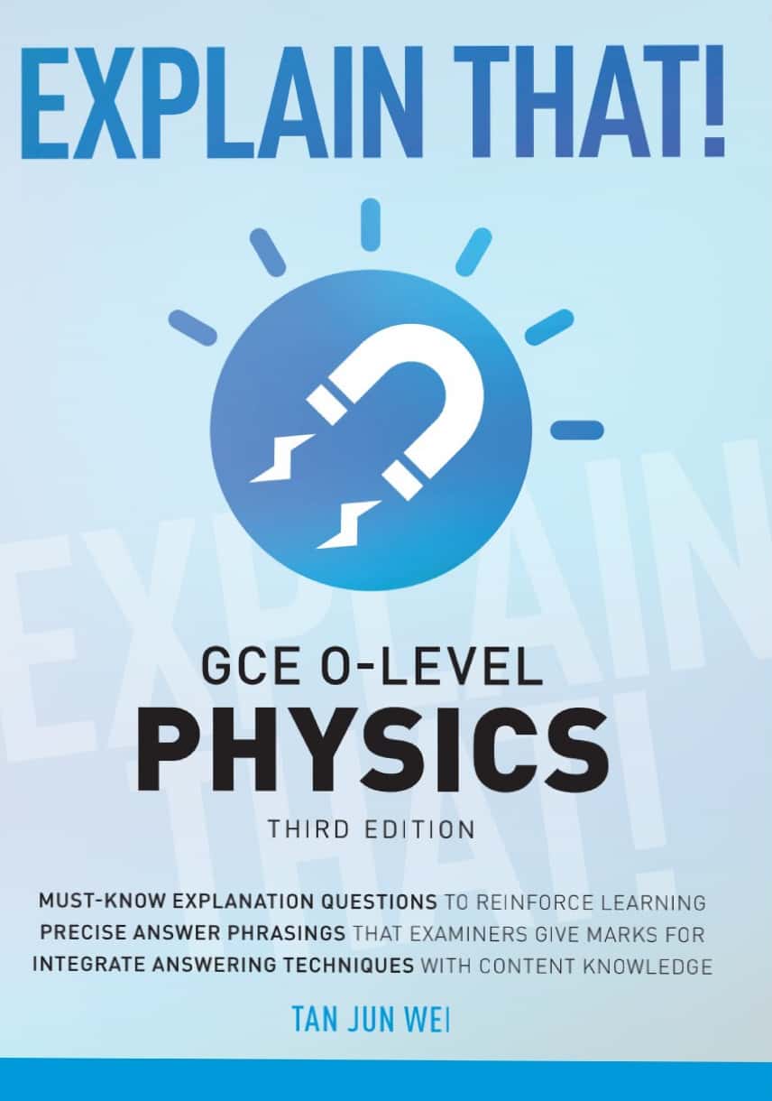 Explain That! O-Level Physics