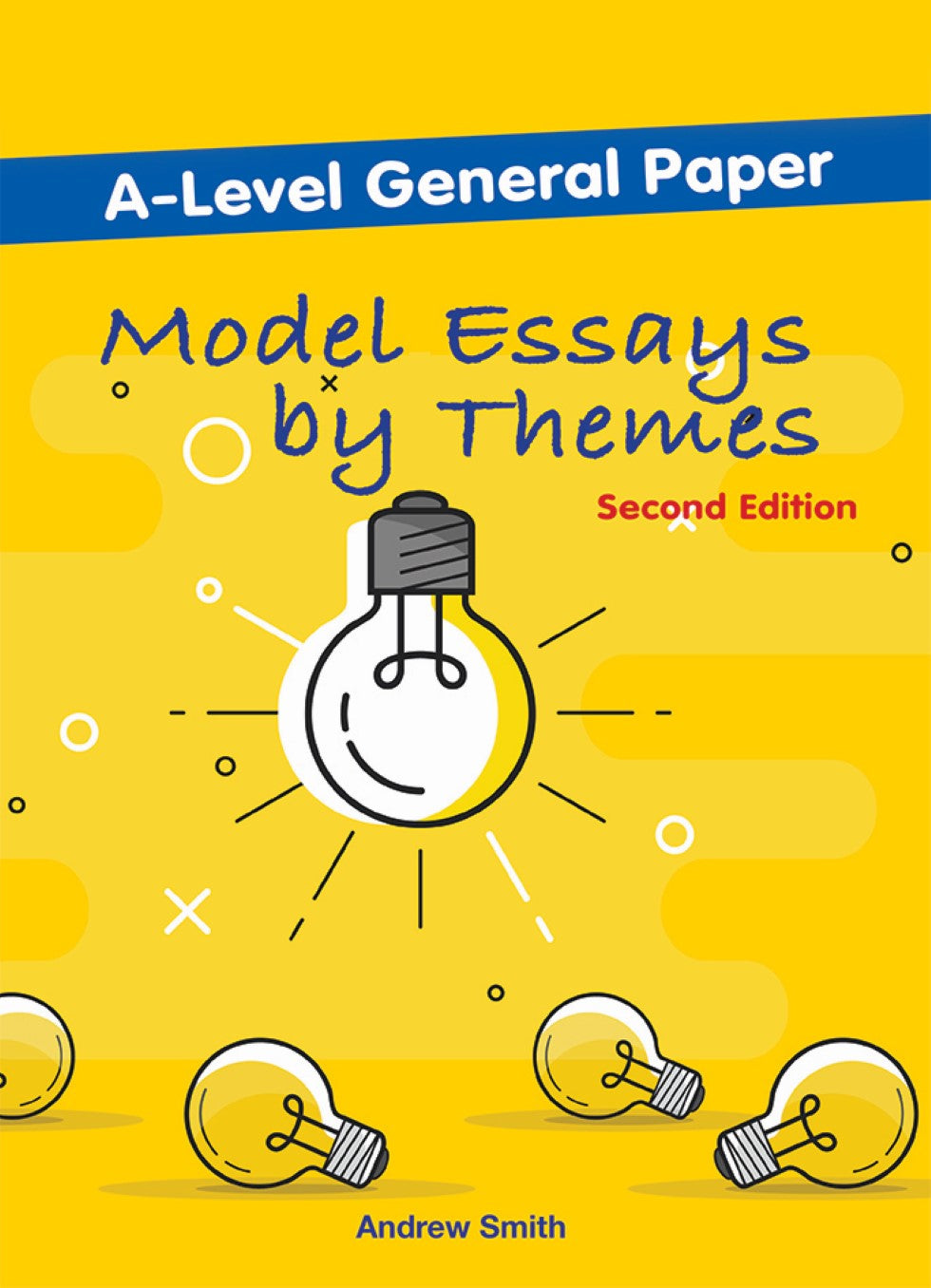 A-Level General Paper: Model Essays by Themes (Second Edition)