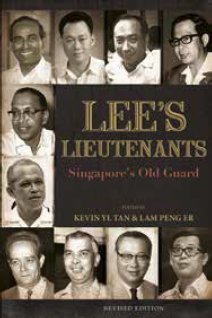 Lee's Lieutenants: Singapore’s Old Guard (Revised Edition)