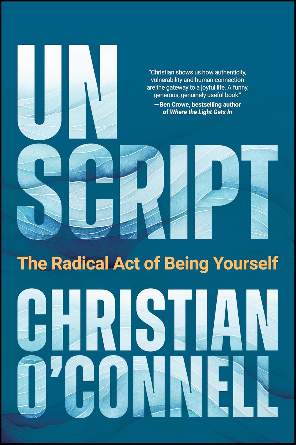 Unscript: The Radical Act of Being Yourself (Paperback)
