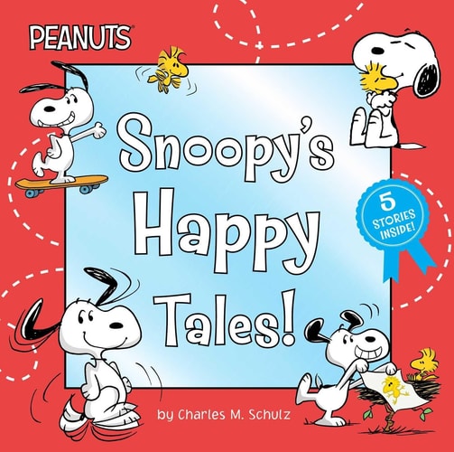 Snoopy's Happy Tales!: Snoopy Goes to School; Snoopy Takes Off!; Shoot for the Moon, Snoopy!; A Best Friend for Snoopy; Woodstock's First Flight! (Hardcover)