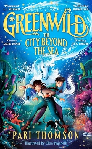 Macmillan Childrens Books: Greenwild: The City Beyond the Sea (Paperback)