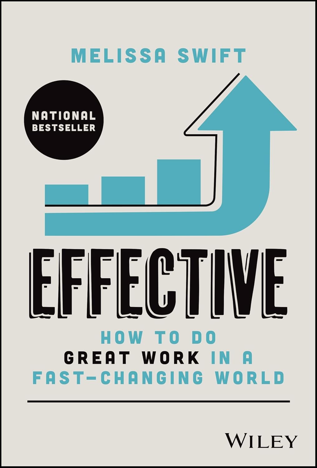 Effective: How to Do Great Work in a Fast-Changing World (Hardcover)
