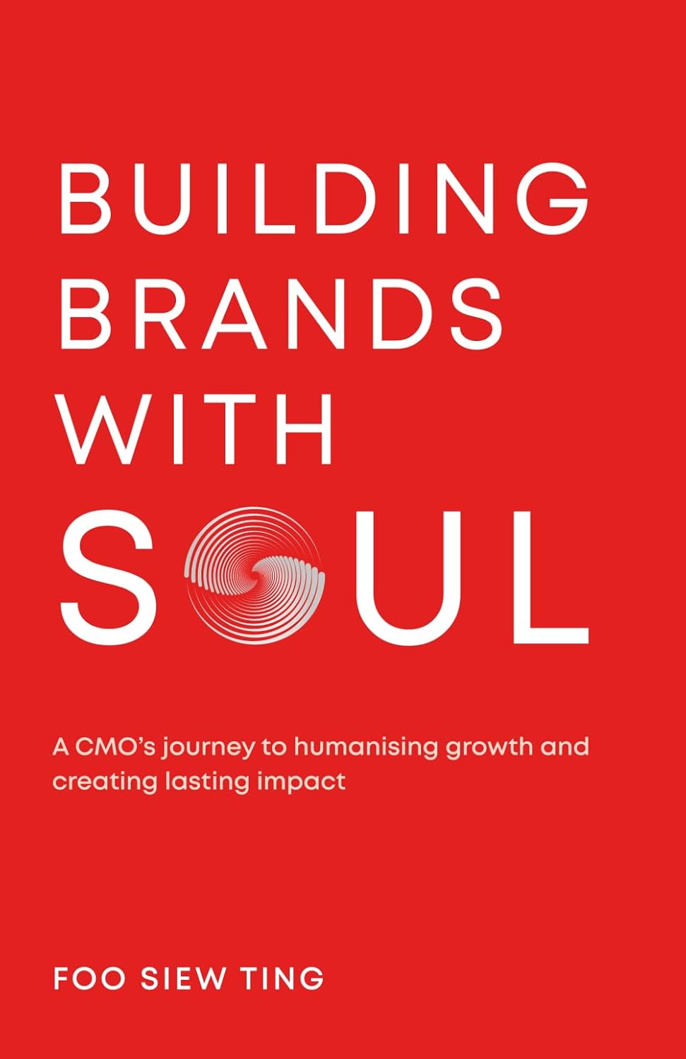 Building Brands With Soul: A Cmo's Journey To Humanising Growth And Creating Lasting Impact