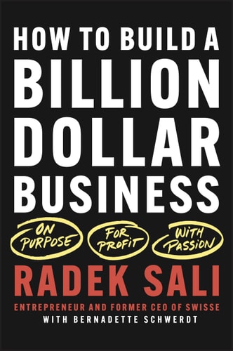 HOW TO BUILD A BILLION-DOLLAR BUSINESS: