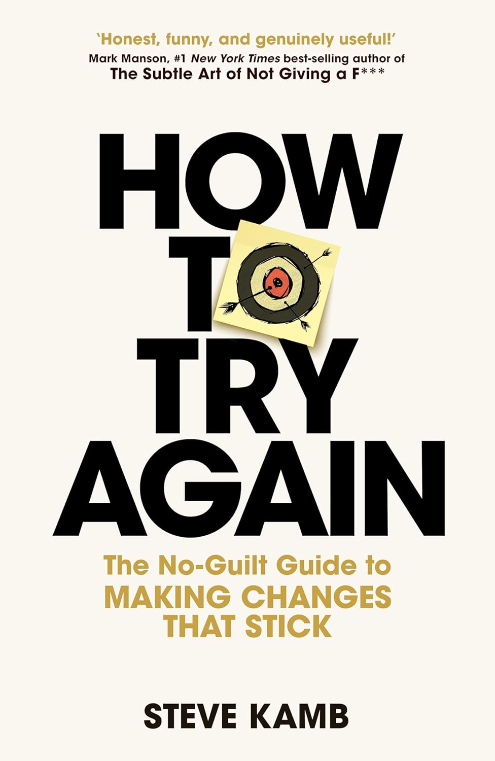 How To Try Again: The No-Guilt Guide to Making Changes That Stick (Paperback)
