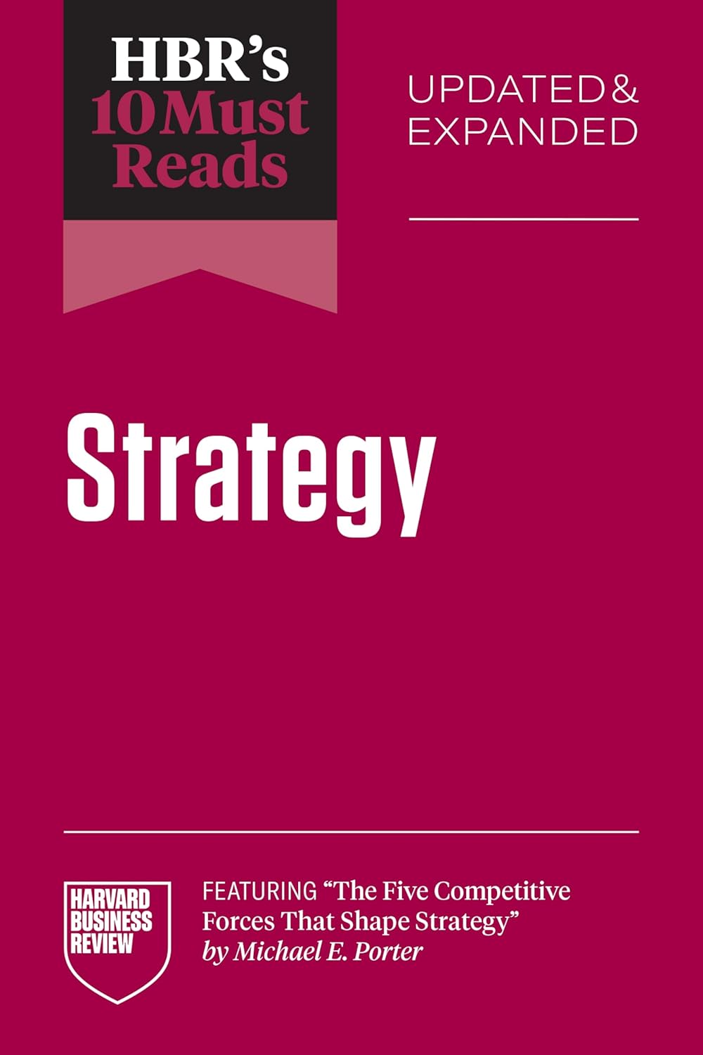 HBR's 10 Must Reads on Strategy, Updated and Expanded