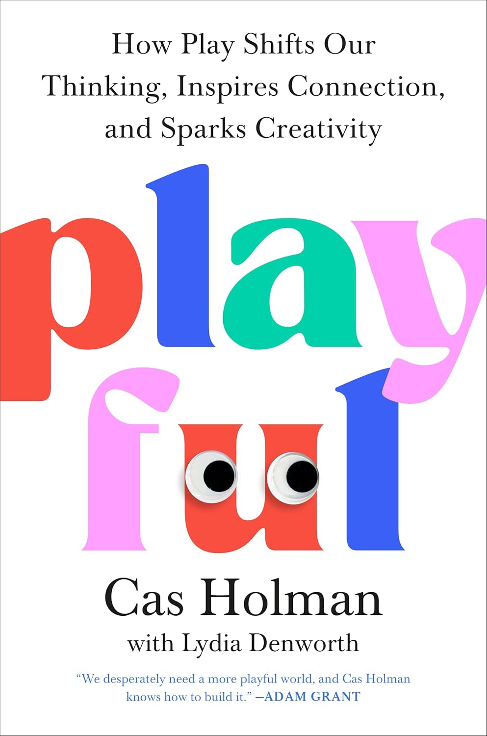 Playful: How Play Shifts Our Thinking, Inspires Connection, and Sparks Creativity (Hardcover) 