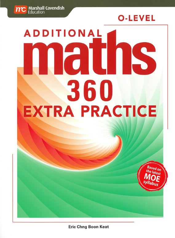O-level Additional Maths 360 Extra Practice