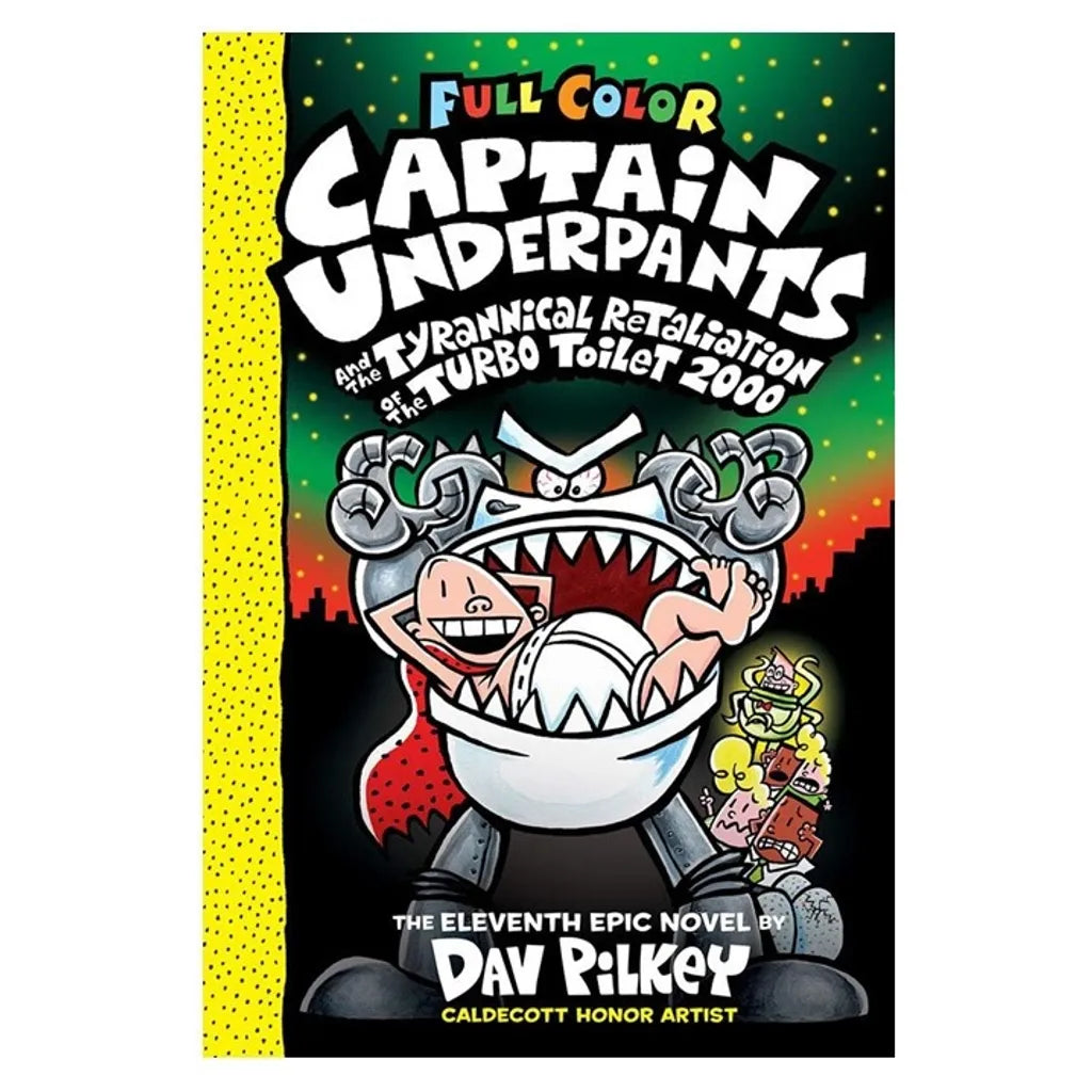 Captain Underpants 11: Captain Underpants and the Tyrannical Retaliation of the Turbo Toilet 2000 - Color Edition