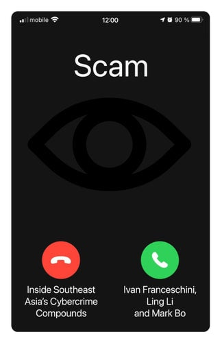 Scam: Inside Southeast Asia's Cybercrime Compounds