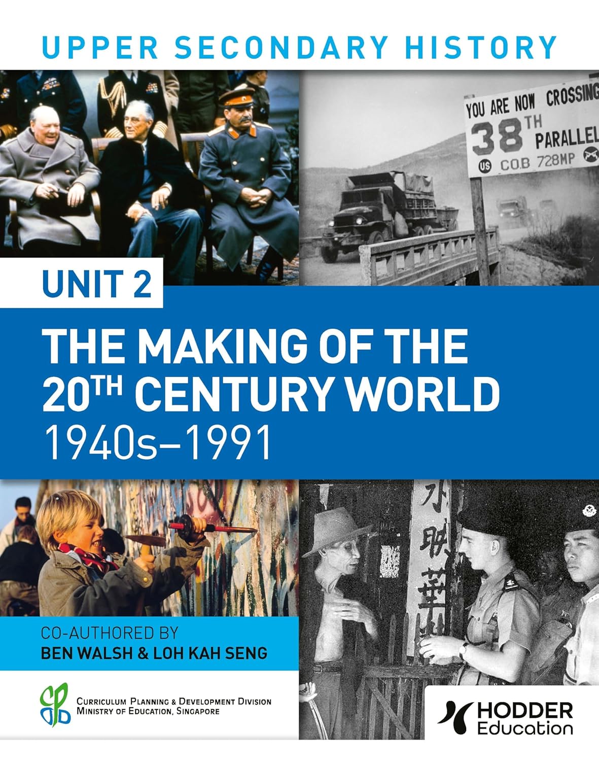 Upper Secondary History: Unit 2 - The Making of the 20th Century World 1940s - 1991