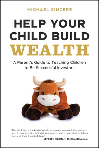HELP YOUR CHILD BUILD WEALTH: A PARENT'S