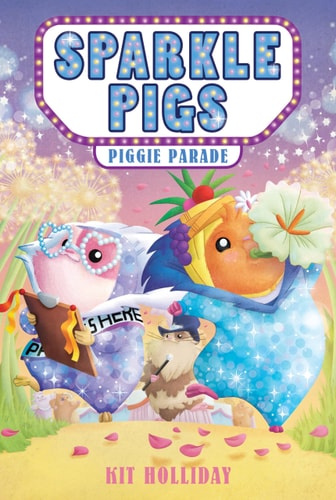 Sparkle Pigs #02: Piggie Parade