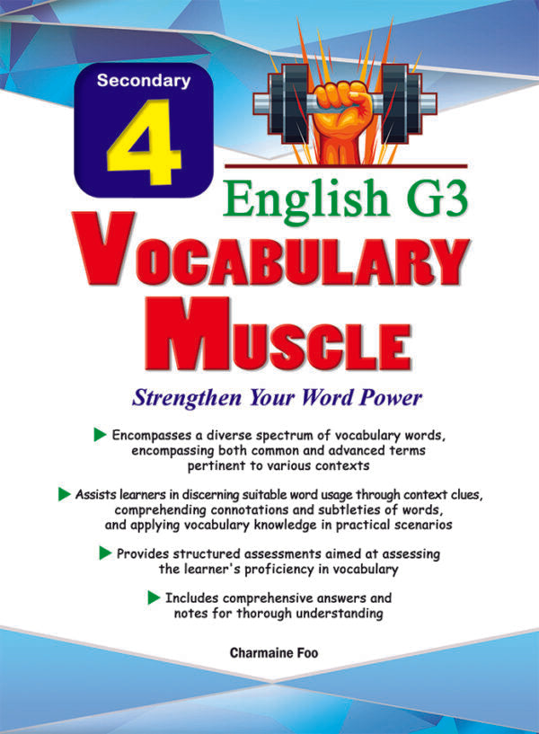 Secondary 4 English G3 Vocabulary MUSCLE – Strengthen Your Word Power