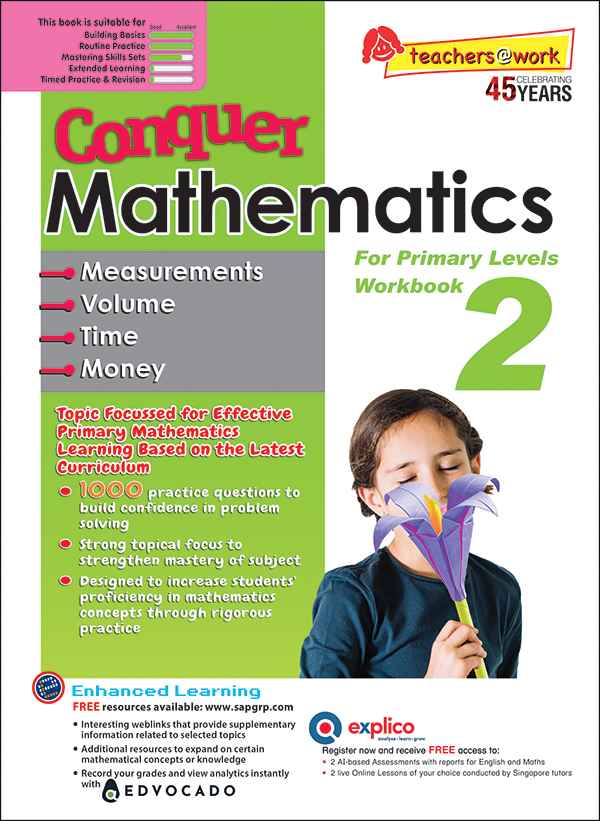 Primary 2 Conquer Mathematics Measurements • Volume • Time • Money Workbook 2 - 3rd Edition