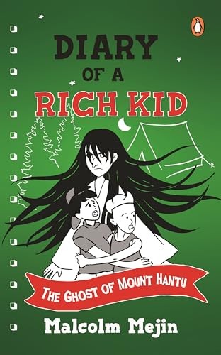 The Ghost of Mount Hantu (Diary of a Rich Kid)