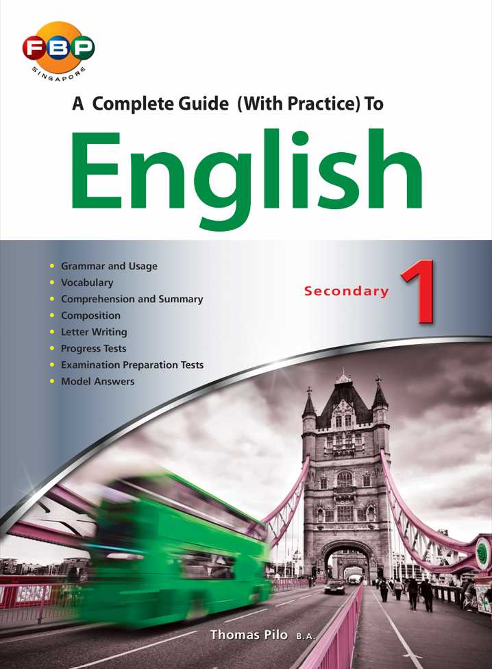 Secondary 1 A Complete Guide (With Practice) to English 