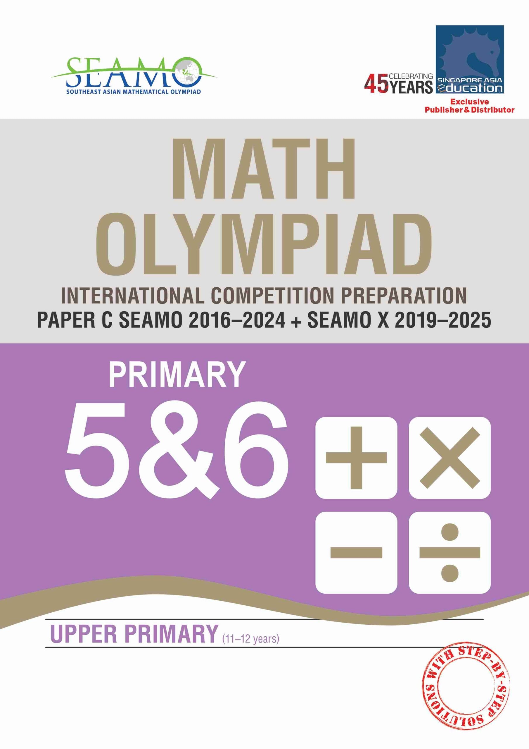 Primary 5&6 SEAMO Math Olympiad International Competition Preparation Paper C (SEAMO 2016-2024 + SEAMO X 2019-2025)