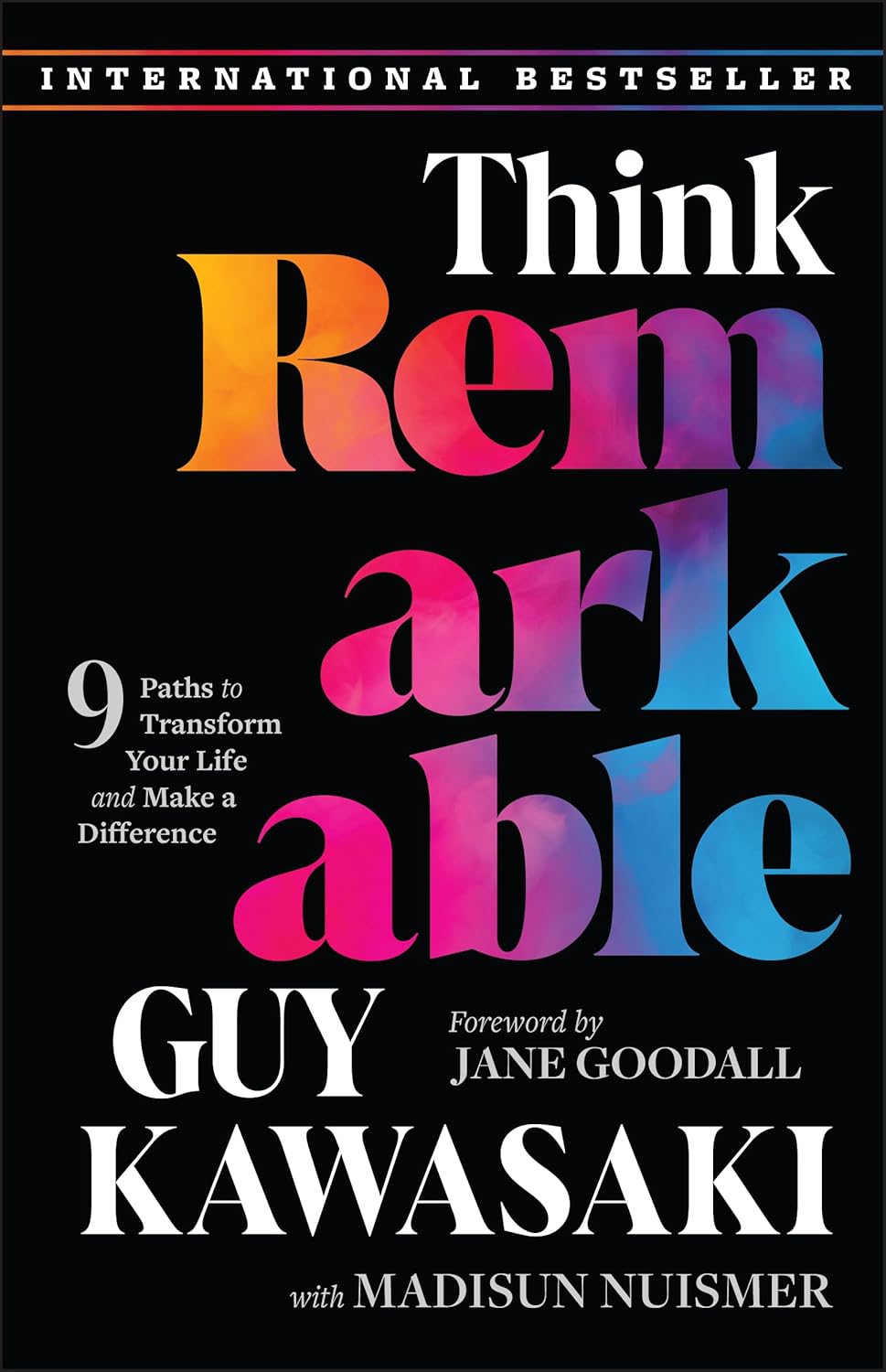 Think Remarkable: 9 Paths to Transform Your Life and Make a Difference 