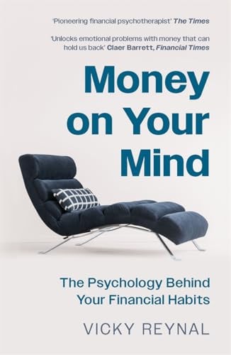 Money on Your Mind: The Psychology Behind Your Financial Habits (Paperback)