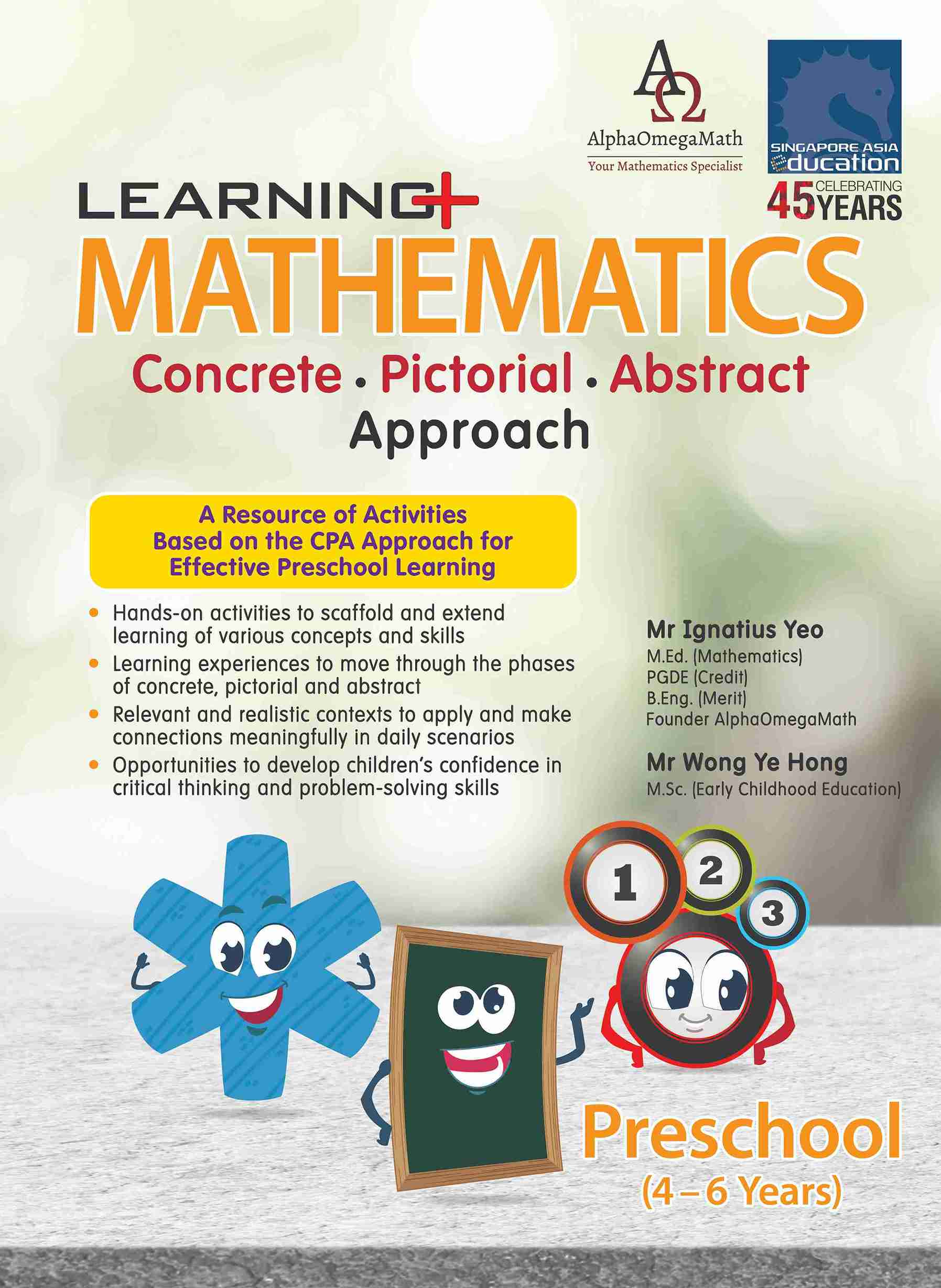 Preschool  LEARNING+ MATHEMATICS Concrete • Pictorial • Abstract Approach (4 – 6 Years)