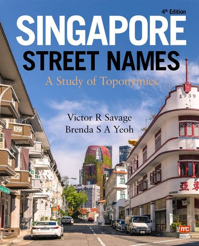Singapore Street Names: A Study of Toponymics (Paperback)
