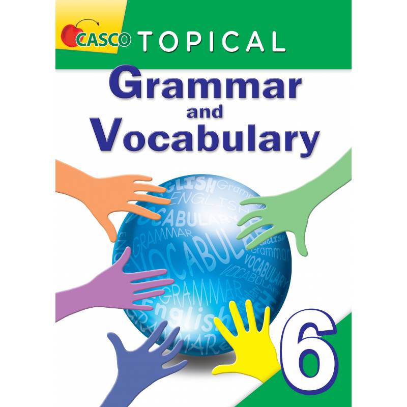 Primary 6 Topical Grammar and Vocabulary