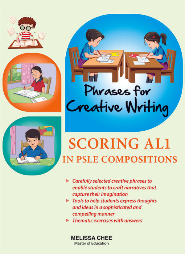 Phrases for Creative Writing – Scoring AL1 in PSLE English Compositions