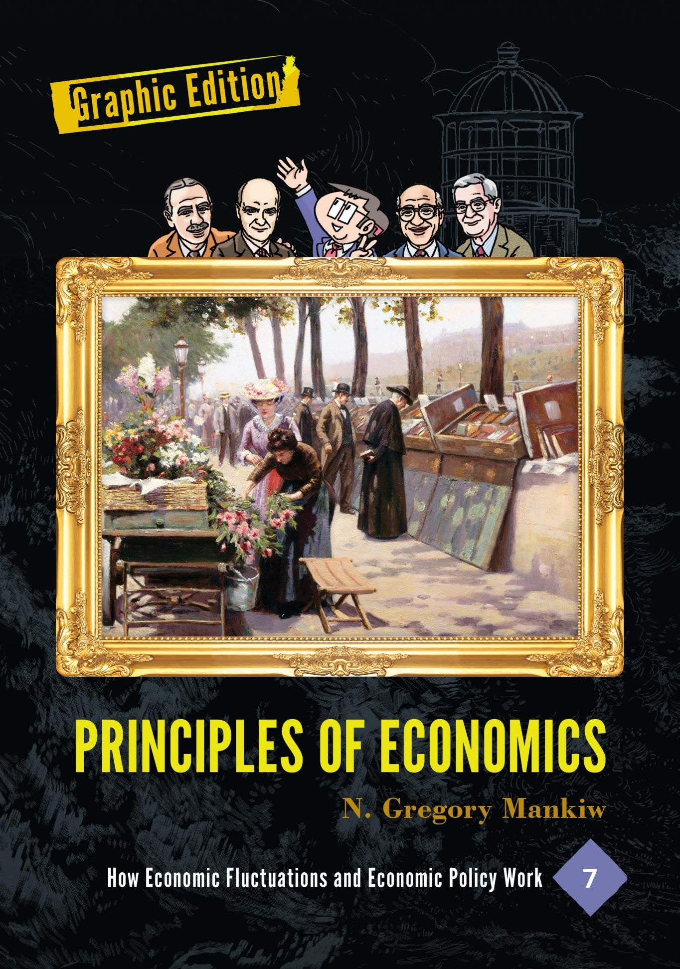 Principles Of Economics: Graphic Edition Volume 7, 1st Edition