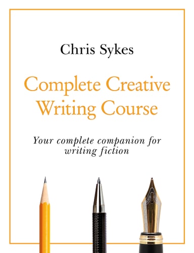 Complete Creative Writing Course: Your complete companion for writing creative fiction (Paperback)